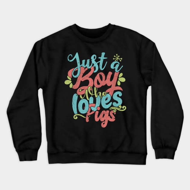 Just A Boy Who Loves Pigs - Farmer Gift graphic Crewneck Sweatshirt by theodoros20